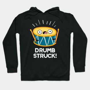 Drumb Struck Cute Drummer Drum Pun Hoodie